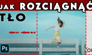 Jak poszerzyć tło w Photoshopie i uzyskać naturalny efekt