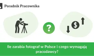 Ile zarabia początkujący fotograf? Sprawdź, co wpływa na wynagrodzenie