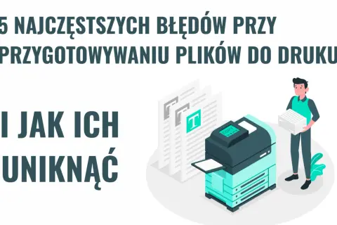 5 najczęstszych błędów przy przygotowaniu plików do druku, w tym problemów z portable document format, i jak ich uniknąć.