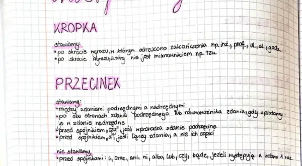 Notatki o interpunkcji: kropka po skrótach wyrazów, przecinek między zdaniami podrzędnymi i nadrzędnymi, przed "czy", "a", ale nie przed "i", "oraz", "ani", "ni", "albo", "lub", "czy", "bądź", "jeżeli".